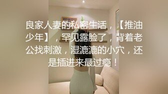 露脸风骚大波人妻酒店偷情，口交很赞，道具自慰