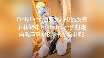 【新片速遞】&nbsp;&nbsp;特写无套打桩白浆四溅，阴毛上全是，大战熟女女上位啪啪，最后插菊花[767M/MP4/01:06:42]