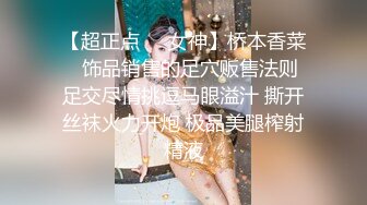 -土豪高价私人定制已是俩孩子妈的听话小少妇 粗黄瓜狂插嫩B