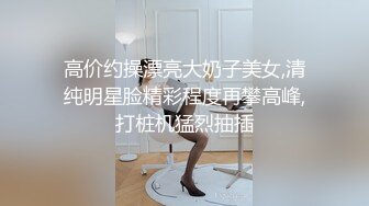 onlyfans极品尤物 巨乳女神 babynookie 口交深喉 自慰露出 口爆啪啪