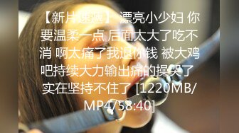 [MP4/ 452M]&nbsp;&nbsp; 我的巨乳女友第二发 揉奶发骚被我草 还说不好意思