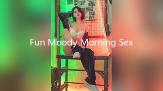 Fun Moody Morning Sex